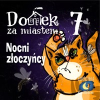 Domek za miastem - Nocni złoczyńcy - Wiejski Kocur - audiobook