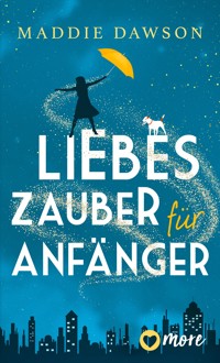 Liebeszauber für Anfänger - Dawson Maddie - ebook