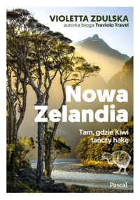Nowa Zelandia. Tam, gdzie Kiwi tańczy hakę - Violetta Zdulska - książka