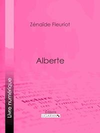 Alberte - Zénaïde Fleuriot - ebook