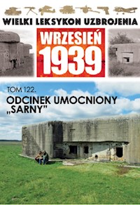 Wielki Leksykon Uzbrojenia Wrzesień 1939 Tom 122 Odcinek umocniony "Sarny" -  - książka