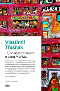 To, co najistotniejsze o panu Moritzu - Vlastimil Třešňák - książka