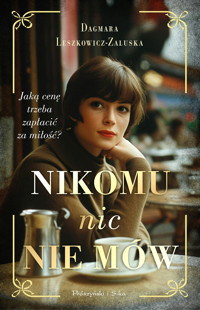 Nikomu nic nie mów - Dagmara Leszkowicz-Zaluska - ebook + książka