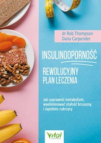 Insulinooporność Rewolucyjny plan leczenia - Thompson Rob, Carpender Dana - książka