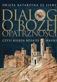 Dialog o Bożej Opatrzności - św. Katarzyna ze Sieny - ebook