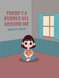 There's a bubble all around me - Brandon Mason - ebook
