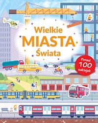 Wielkie Miasta Świata Poznaję Świat + naklejki -  - książka