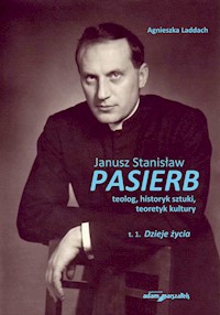 Janusz Stanisław Pasierb teolog historyk sztuki teoretyk kultury - Laddach Agnieszka - książka