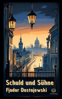 Dostojewski - Schuld und Sühne - Fjodor  Dostojewski - ebook
