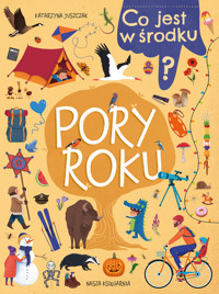 Co jest w środku? Pory roku - Katarzyna Juszczak - książka