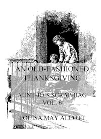 An Old-Fashioned Thanksgiving - Louisa May Alcott - ebook
