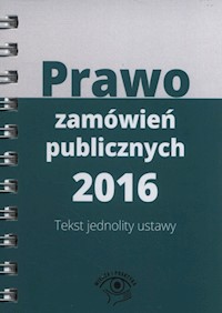Prawo zamówień publicznych 2016 Tekst jednolity ustawy -  - książka