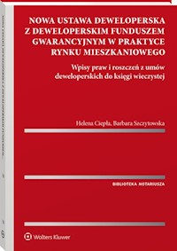 Nowa ustawa deweloperska z deweloperskim funduszem gwarancyjnym w praktyce rynku mieszkaniowego - Ciepła Helena, Szczytowska Barbara - książka