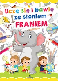 Uczę się i bawię ze słoniem Franiem - Grzankowska Ewelina - książka