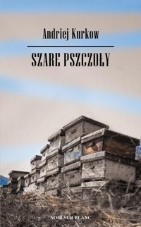 Szare pszczoły - Andriej Kurkow - ebook + książka
