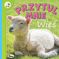 Przytul mnie. Wieś - zbiorowa praca - książka