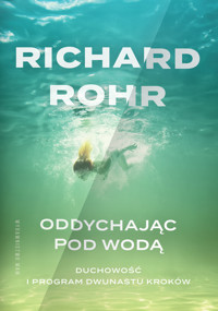 Oddychając pod wodą. Duchowość i Program Dwunastu Kroków - Rohr Richard - ebook + książka