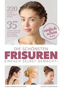 Die schönsten Frisuren einfach selbst gemacht - Helena Iwanowa - ebook