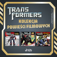 Transformers - kolekcja powieści filmowych - S.G. Wilkens, Dan Jolley, Michael Kelly - audiobook