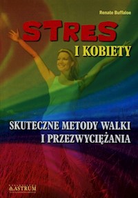 Stres i kobiety Skuteczne metody walki i przezwyciężania - Buffaloe Renate - książka