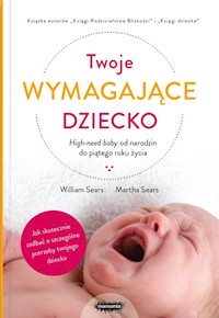 Twoje wymagające dziecko - Sears William, Sears Martha - książka