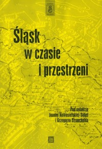 Śląsk w czasie i przestrzeni -  - książka