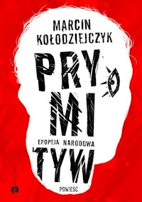 Prymityw Epopeja narodowa - Marcin Kołodziejczyk - książka