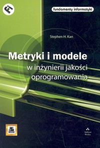 Metryki i modele w inżynierii jakości oprogramowania - Kan Stephen H. - książka