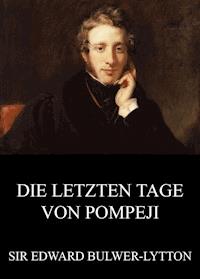 Die letzten Tage von Pompeji - Edward Bulwer-Lytton - ebook