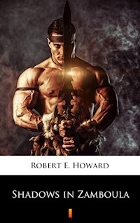 Shadows in Zamboula - Robert E. Howard - ebook