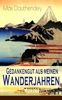 Gedankengut aus meinen Wanderjahren - Max Dauthendey - ebook