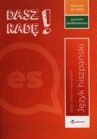 Dasz Radę! Język hiszpański Zbiór zadań maturalnych Poziom podstawowy Formuła 2023 -  - książka