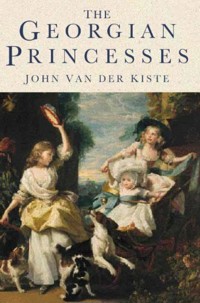 The Georgian Princesses - John Van der Kiste - ebook