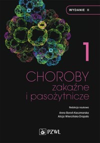 Choroby zakaźne i pasożytnicze. Tom 1 - Alicja Wiercińska-Drapało, Anna Boroń-Kaczmarska - książka