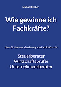 Wie gewinne ich Fachkräfte? - Michael Fischer - ebook