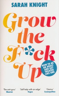Grow the F*ck Up - Sarah Knight - książka