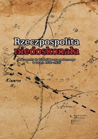 Rzeczpospolita niedoskonała. Dokumenty do historii buntu społecznego w latach 1930-1935 - praca zbiorowa - książka