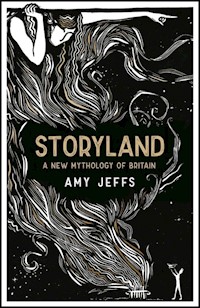 Storyland: A New Mythology of Britain - Jeffs Amy - książka