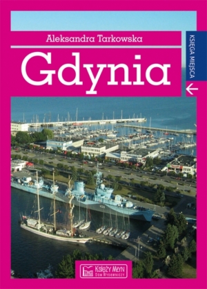 Gdynia. Księga miejsca - Aleksandra Tarkowska - książka