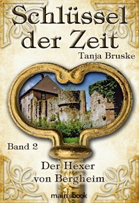Schlüssel der Zeit - Band 2: Der Hexer von Bergheim - Tanja Bruske - ebook