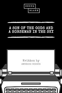 A Son of the Gods and a Horseman in the Sky - Ambrose Bierce - ebook
