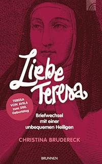 Liebe Teresa - Christina Brudereck - ebook