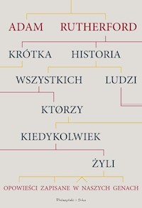 Krótka historia wszystkich ludzi, którzy kiedykolwiek żyli - Adam Rutherford - książka