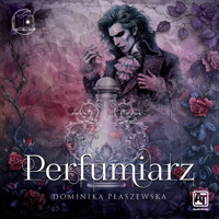PERFUMIARZ - Płaszewska Dominika - ebook + audiobook + książka
