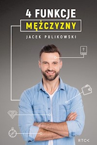 4 funkcje mężczyzny - Jacek Pulikowski - ebook