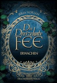 Die Dreizehnte Fee - Julia Adrian - ebook