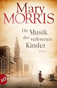 Die Musik der verlorenen Kinder - Mary Morris - ebook