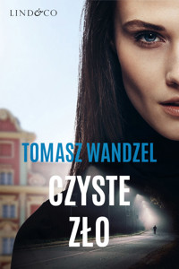 Czyste zło. Tom 1 Róża Wielopolska - Wandzel Tomasz - ebook