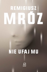 Nie ufaj mu - Remigiusz Mróz - ebook + audiobook + książka