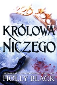 Królowa niczego. Cykl Folk of the Air. Tom 3 - Holly Black - książka